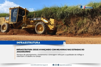 INFRAESTRUTURA SEGUE AVANÇANDO COM MELHORIAS NAS ESTRADAS DO JAGUARIZINHO