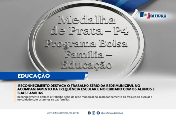EDUCAÇÃO DE IBITIÚRA DE MINAS CONQUISTA MEDALHA DE PRATA EM AVALIAÇÃO DO PROGRAMA BOLSA FAMÍLIA