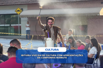 IBITIÚRA VIVE DIA DE CULTURA COM APRESENTAÇÕES DA COMPANHIA MAMUTE