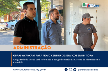 OBRAS AVANÇAM PARA NOVO CENTRO DE SERVIÇOS EM IBITIÚRA