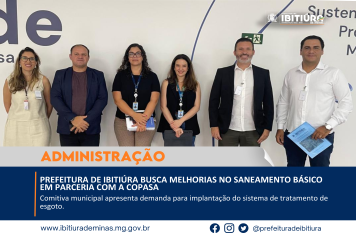 PREFEITURA DE IBITIÚRA BUSCA MELHORIAS NO SANEAMENTO BÁSICO EM PARCERIA COM A COPASA