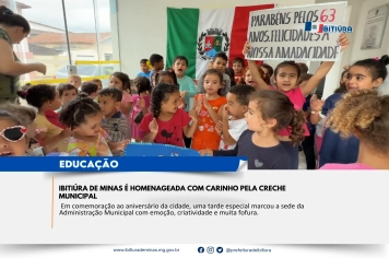 IBITIÚRA DE MINAS É HOMENAGEADA COM CARINHO PELA CRECHE MUNICIPAL