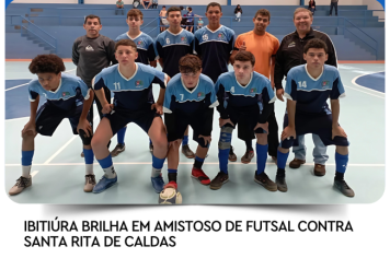IBITIÚRA BRILHA EM AMISTOSO DE FUTSAL CONTRA SANTA RITA DE CALDAS