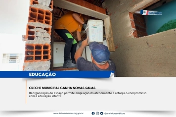MAIS CONFORTO PARA AS CRIANÇAS: CRECHE MUNICIPAL GANHA NOVAS SALAS