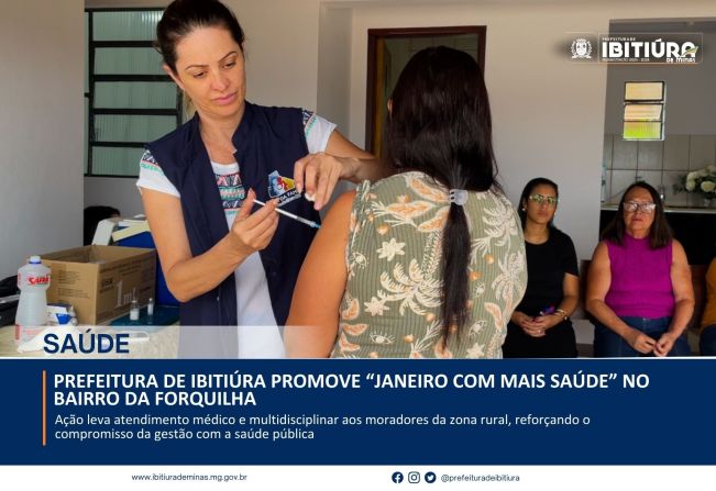 PREFEITURA DE IBITIÚRA PROMOVE “JANEIRO COM MAIS SAÚDE” NO BAIRRO DA FORQUILHA