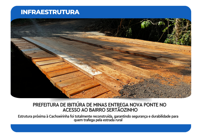 PREFEITURA DE IBITIÚRA DE MINAS ENTREGA NOVA PONTE NO ACESSO AO BAIRRO SERTÃOZINHO