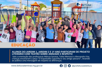 ALUNOS DO JARDIM 1, JARDIM 2 E 1º ANO PARTICIPAM DE PROJETO LITERÁRIO COM TEATRO SOBRE AMIZADE E RESPEITO