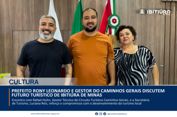 PREFEITO RONY LEONARDO E GESTOR DO CAMINHOS GERAIS DISCUTEM FUTURO TURÍSTICO DE IBITIÚRA DE MINAS