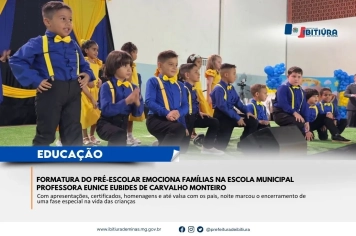 FORMATURA DO PRÉ-ESCOLAR EMOCIONA FAMÍLIAS NA ESCOLA MUNICIPAL PROFESSORA EUNICE EUBIDES DE CARVALHO MONTEIRO