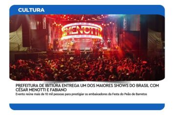 PREFEITURA DE IBITIÚRA ENTREGA UM DOS MAIORES SHOWS DO BRASIL COM CÉSAR MENOTTI E FABIANO