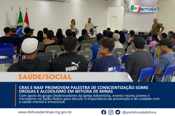 CRAS E NASF PROMOVEM PALESTRA DE CONSCIENTIZAÇÃO SOBRE DROGAS E ALCOOLISMO EM IBITIÚRA DE MINAS
