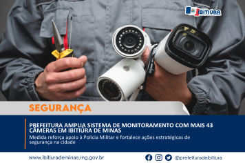 PREFEITURA AMPLIA SISTEMA DE MONITORAMENTO COM MAIS 43 CÂMERAS EM IBITIÚRA DE MINAS