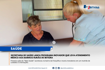 SECRETARIA DE SAÚDE LANÇA PROGRAMA INOVADOR QUE LEVA ATENDIMENTO MÉDICO AOS BAIRROS RURAIS DE IBITIÚRA