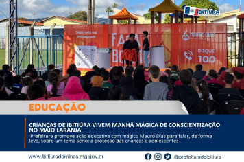 CRIANÇAS DE IBITIÚRA VIVEM MANHÃ MÁGICA DE CONSCIENTIZAÇÃO NO MAIO LARANJA