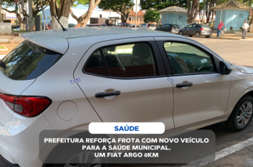 PREFEITURA REFORÇA FROTA COM NOVO VEÍCULO PARA A SAÚDE MUNICIPAL COM UM FIAT ARGO