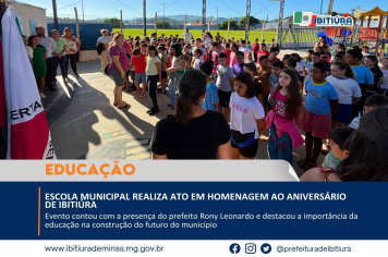 ESCOLA MUNICIPAL REALIZA ATO EM HOMENAGEM AO ANIVERSÁRIO DE IBITIÚRA