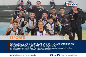 REALMATISMO É O GRANDE CAMPEÃO DA FINAL DO CAMPEONATO ADULTO DE FUTSAL JOSÉ DOMINGOS MONTEIRO