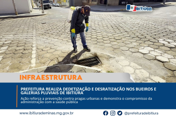 PREFEITURA REALIZA DEDETIZAÇÃO E DESRATIZAÇÃO NOS BUEIROS E GALERIAS PLUVIAIS DE IBITIÚRA