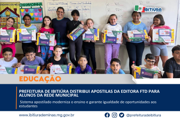 PREFEITURA DE IBITIÚRA DISTRIBUI APOSTILAS DA EDITORA FTD PARA ALUNOS DA REDE MUNICIPAL