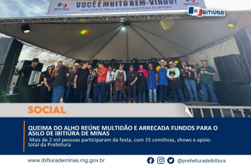 QUEIMA DO ALHO REÚNE MULTIDÃO E ARRECADA FUNDOS PARA O ASILO DE IBITIÚRA DE MINAS