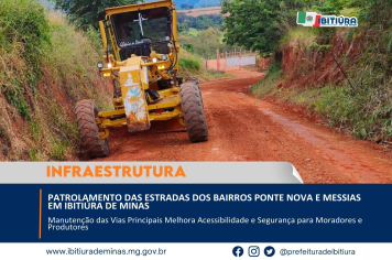 PATROLAMENTO DAS ESTRADAS DOS BAIRROS PONTE NOVA E MESSIAS EM IBITIÚRA DE MINAS