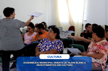 ASSEMBLEIA MUNICIPAL DEBATE LEI ALDIR BLANC E INVESTIMENTOS EM CULTURA