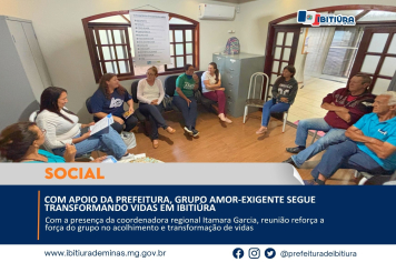 COM APOIO DA PREFEITURA, GRUPO AMOR-EXIGENTE SEGUE TRANSFORMANDO VIDAS EM IBITIÚRA