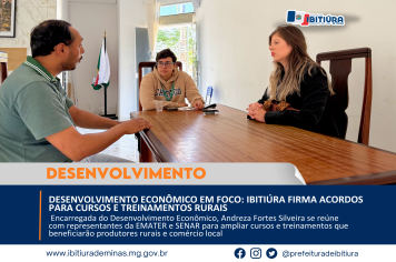 DESENVOLVIMENTO ECONÔMICO EM FOCO: IBITIÚRA FIRMA ACORDOS PARA CURSOS E TREINAMENTOS RURAIS