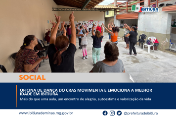 OFICINA DE DANÇA DO CRAS MOVIMENTA E EMOCIONA A MELHOR IDADE EM IBITIÚRA