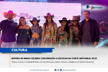 IBITIÚRA DE MINAS CELEBRA COM EMOÇÃO A ESCOLHA DA CORTE SERTANEJA 2025
