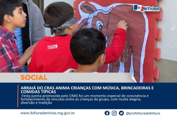 ARRAIÁ DO CRAS ANIMA CRIANÇAS COM MÚSICA, BRINCADEIRAS E COMIDAS TÍPICAS