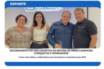 ENCERRAMENTO DO ANO ESPORTIVO EM IBITIÚRA DE MINAS COMEMORA CONQUISTAS E HOMENAGENS