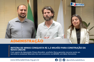 IBITIÚRA DE MINAS CONQUISTA R$ 1,2 MILHÃO PARA CONSTRUÇÃO DA NOVA CRECHE