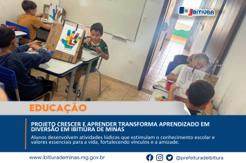 PROJETO CRESCER E APRENDER TRANSFORMA APRENDIZADO EM DIVERSÃO EM IBITIÚRA DE MINAS