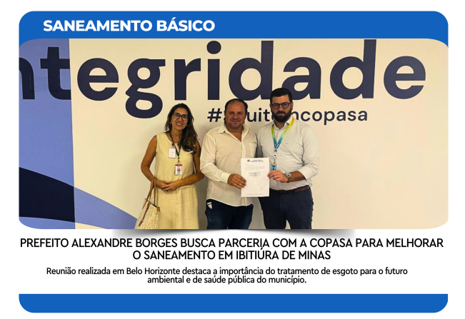 PREFEITO ALEXANDRE BORGES BUSCA PARCERIA COM A COPASA PARA MELHORAR O SANEAMENTO EM IBITIÚRA DE MINAS