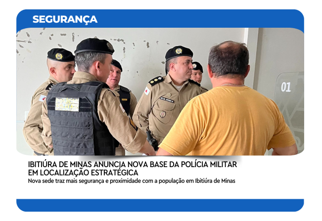 IBITIÚRA DE MINAS ANUNCIA NOVA BASE DA POLÍCIA MILITAR EM LOCALIZAÇÃO ESTRATÉGICA
