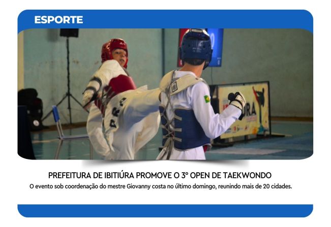 PREFEITURA DE IBITIÚRA PROMOVE O 3° OPEN DE TAEKWONDO 