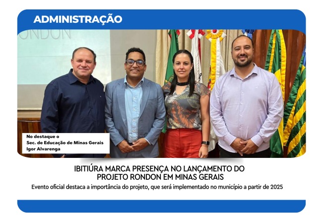 IBITIÚRA MARCA PRESENÇA NO LANÇAMENTO DO PROJETO RONDON EM MINAS GERAIS