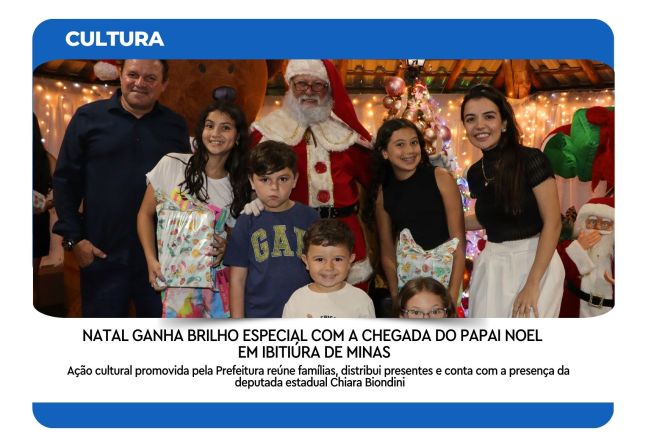 NATAL GANHA BRILHO ESPECIAL COM A CHEGADA DO PAPAI NOEL EM IBITIÚRA DE MINAS